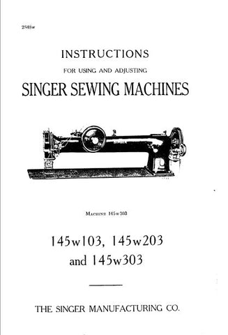 SINGER 145W103 145W203 145W303 SEWING MACHINES INSTRUCTIONS FOR USING AND ADJUSTING 13 PAGES ENG