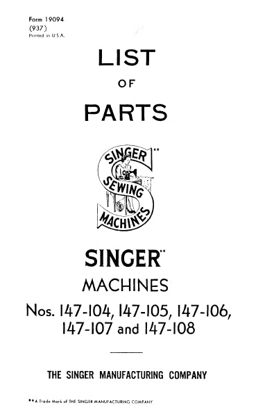 SINGER 147-104 147-105 147-106 147-107 147-108 SEWING MACHINE LIST OF PARTS 34 PAGES ENG