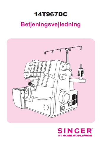 SINGER 14T967DC 14T968DC SEWING MACHINE BETJENINGSVEJLEDNING 73 PAGES DK