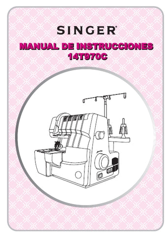 SINGER 14T970C MAQUINA DE COSER MANUAL DE INSTRUCCIONES 56 PAGINA ESP