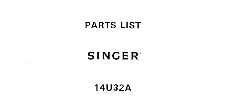 SINGER 14U32A SEWING MACHINE PARTS LIST 19 PAGES ENG