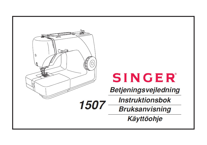 SINGER 1507 SEWING MACHINE BETJENINGSVEJLEDNING INSTRUKTIONSBOK BRUKSANVISNING KAYTTOOHJE 90 PAGES DK SW NO FI