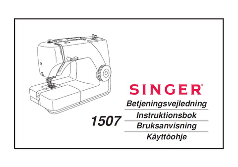 SINGER 1507 SEWING MACHINE BETJENINGSVEJLEDNING INSTRUKTIONSBOK BRUKSANVISNING KAYTTOOHJE 90 PAGES DK SW NO FI