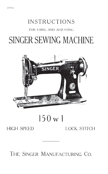 SINGER 150W1 SEWING MACHINES INSTRUCTIONS FOR USING AND ADJUSTING 12 PAGES ENG