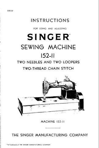 SINGER 152-11 SEWING MACHINE INSTRUCTIONS FOR USING AND ADJUSTING 15 PAGES ENG