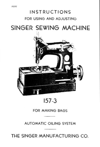 SINGER 157-3 SEWING MACHINE INSTRUCTIONS FOR USING AND ADJUSTING 10 PAGES ENG