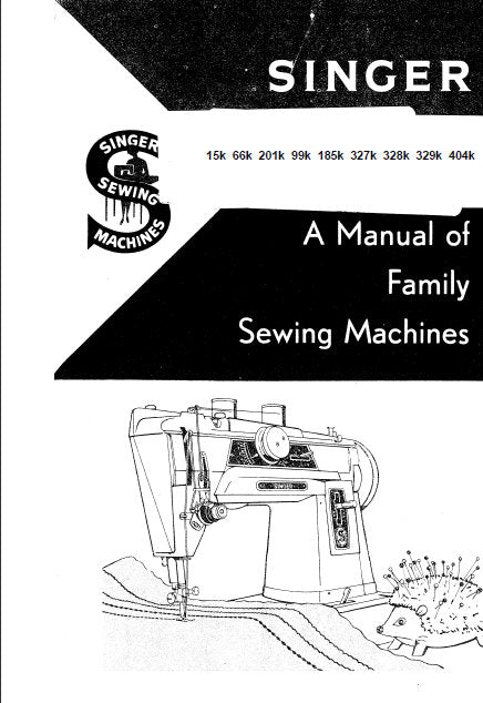 SINGER 15K 66K 201K 99K 185K 327K 328K 329K 404K  SEWING MACHINES INSTRUCTION MANUAL 78 PAGES ENG