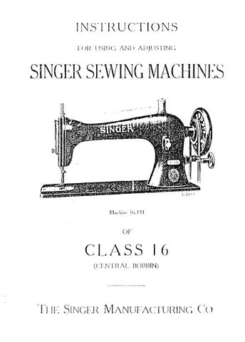 SINGER 16 CLASS 16 16-133 SEWING MACHINES INSTRUCTIONS FOR USING AND ADJUSTING 12 PAGES ENG