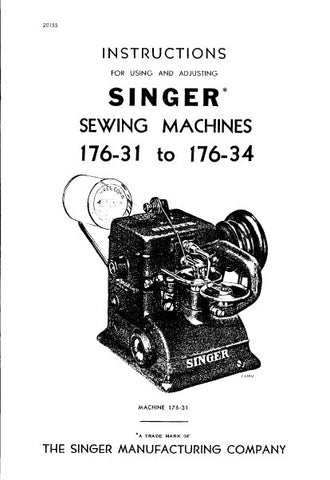 SINGER 176-31 176-32 176-33 176-34 SEWING MACHINES INSTRUCTIONS FOR USING AND ADJUSTING 11 PAGES ENG