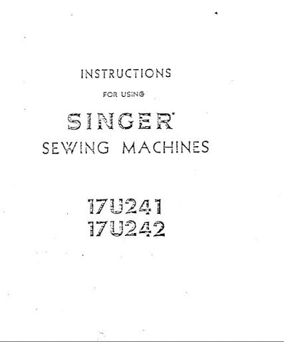 SINGER 17U241 17242 SEWING MACHINE INSTRUCTIONS 12 PAGES ENG