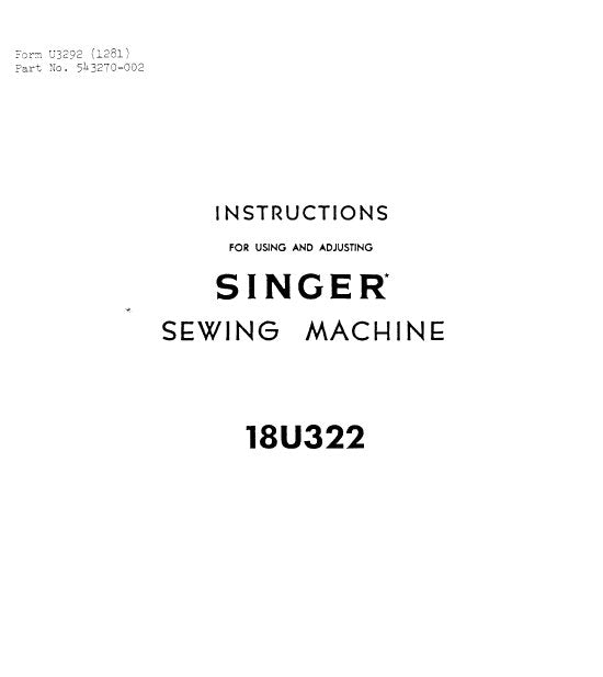 SINGER 18U322 SEWING MACHINE INSTRUCTIONS FOR USING AND ADJUSTING 10 PAGES ENG