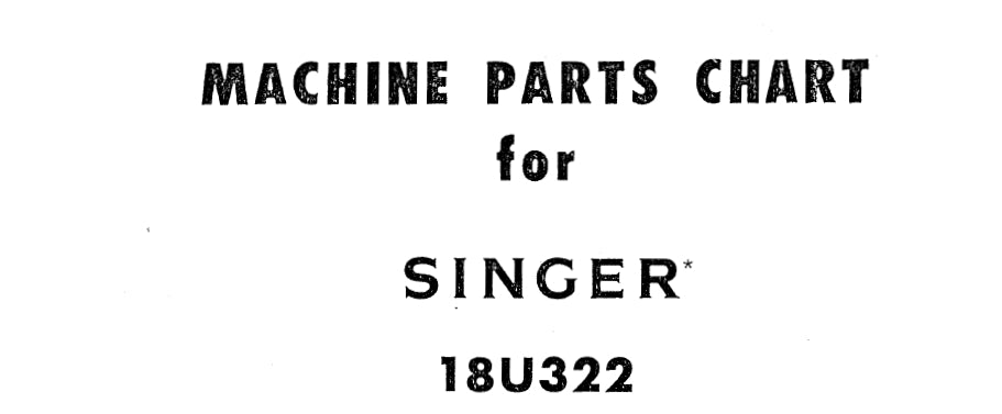 SINGER 18U322 SEWING MACHINE MACHINE PARTS CHART 5 PAGES ENG