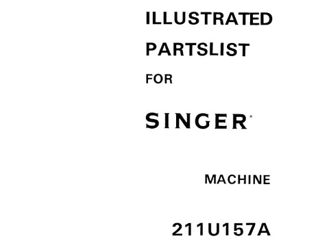 SINGER 211U157A SEWING MACHINE ILLUSTRATED PARTS LIST 34 PAGES ENG