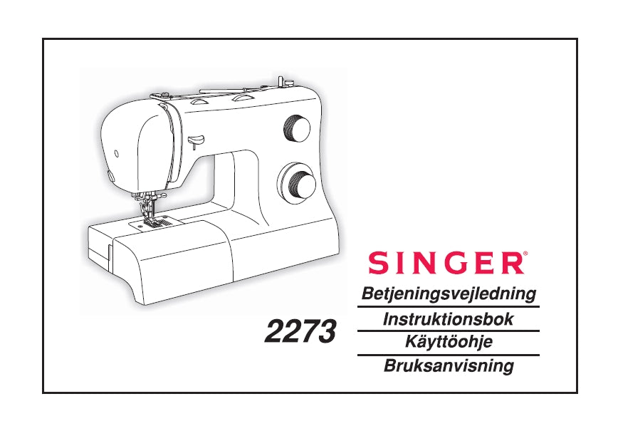 SINGER 2273 TRADITION SEWING MACHINE BETJENINGSVEJLEDNING INSTRUKTIONSBOK KAYTTOOHJE BRUKSANVISNING 67 PAGES DK SW FI NO