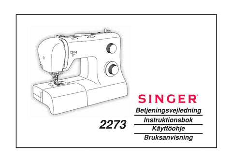 SINGER 2273 TRADITION SEWING MACHINE BETJENINGSVEJLEDNING INSTRUKTIONSBOK KAYTTOOHJE BRUKSANVISNING 67 PAGES DK SW FI NO