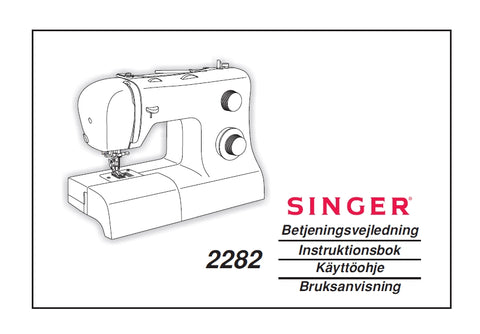 SINGER 2282 SEWING MACHINE BETJENINGSVEJLEDNING INSTRUKTIONSBOK KAYTTOOHJE BRUKSANVISNING 68 PAGES DK SW FI NO