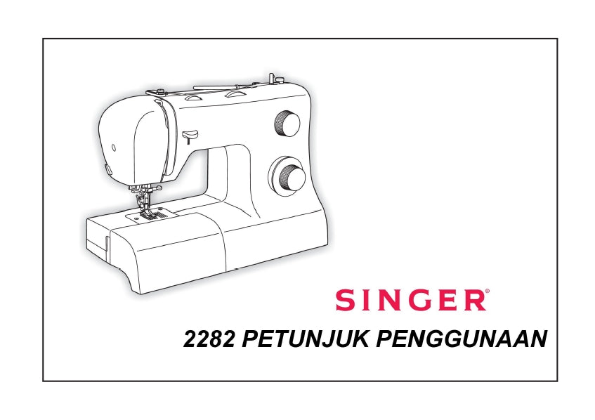 SINGER 2282 TRADITION SEWING MACHINE PETUNJUK PENGGUNAAN 32 PAGES INDON