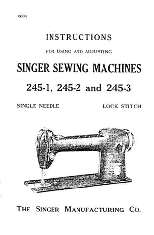 SINGER 245-1 245-2 245-3 SEWING MACHINE INSTRUCTIONS FOR USING AND ADJUSTING 17 PAGES ENG