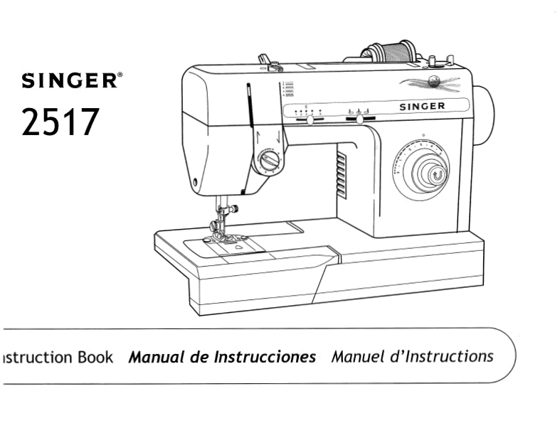 SINGER 2517 SEWING MACHINE MAQUINA DE COSER MACHINE A COUDRE INSTRUCTION BOOK MANUAL DE INSTRUCCIONES MANUEL D'INSTRUCTIONS 80 PAGES ENG  ESP FRANC