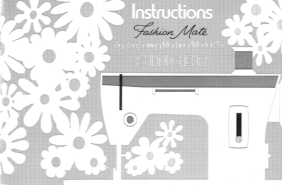 SINGER 257 FASHION MATE SEWING MACHINE INSTRUCTIONS 48 PAGES ENG