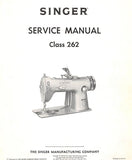 SINGER 262 CLASS 262-1 262-2 262-3 262-20 262-21 262-22 262-23-262-24 262-25 262-31 262-33 SEWING MACHINE SERVICE MANUAL 34 PAGES ENG