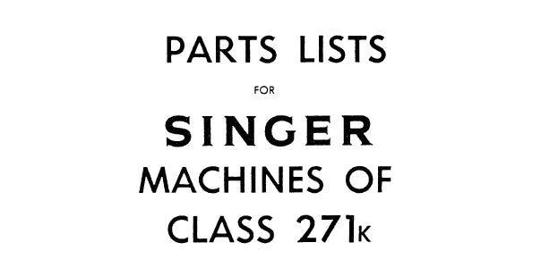 SINGER 271K SEWING MACHINE PARTS LIST 25 PAGES ENG