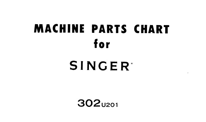 SINGER 302U201 SEWING MACHINE MACHINE PARTS CHART 8 PAGES ENG