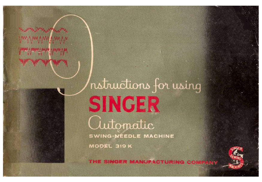 SINGER 319K 319K2 AUTOMATIC SEWING MACHINE INSTRUCTIONS BOOK 111 PAGES ENG