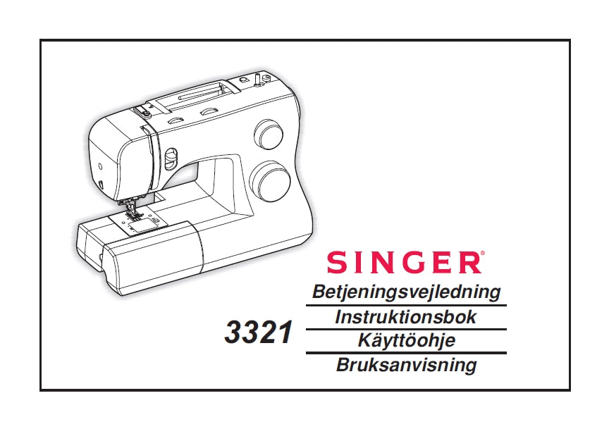 SINGER 3321 TALENT SEWING MACHINE BETJENINGSVEJLEDNING INSTRUKTIONSBOK KAYTTOOHJE BRUKSANVISNING 67 PAGES DK SW FI NO