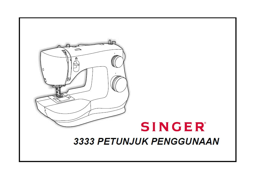 SINGER 3333 FASHIONMATE SEWING MACHINE PETUNJUK PENGGUNAAN 33 PAGES INDON