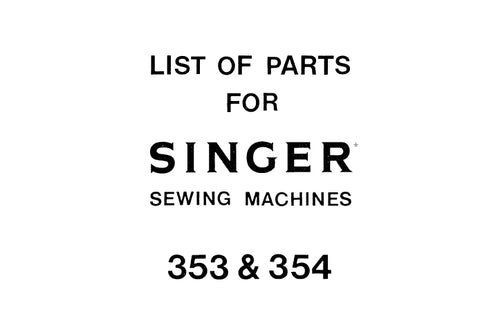 SINGER 353 354 SEWING MACHINE LIST OF PARTS 19 PAGES ENG