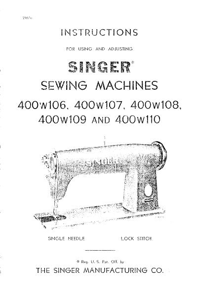 SINGER 400W106 400W107 400W108 400W109 400W110 SEWING MACHINES INSTRUCTIONS FOR USING AND ADJUSTING 18 PAGES ENG