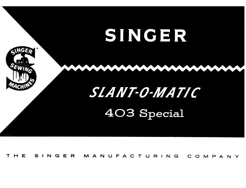 SINGER 403 SPECIAL SLANT-O-MATIC SEWING MACHINE INSTRUCTION MANUAL 100 PAGES ENG