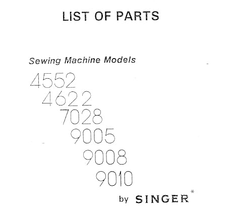 Singer Model 4622 SINGER 4552 4622 7028 9005 9008 9010 SEWING MACHINE LIST OF PARTS 32 P ...