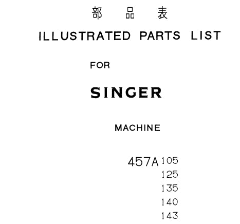 SINGER 457A105 457A125 457A135 457A140 457A143 SEWING MACHINE ILLUSTRATED PARTS LIST 29 PAGES ENG