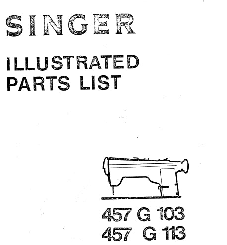 SINGER 457G103 457G113 SEWING MACHINE ILLUSTRATED PARTS LIST 21 PAGES ENG
