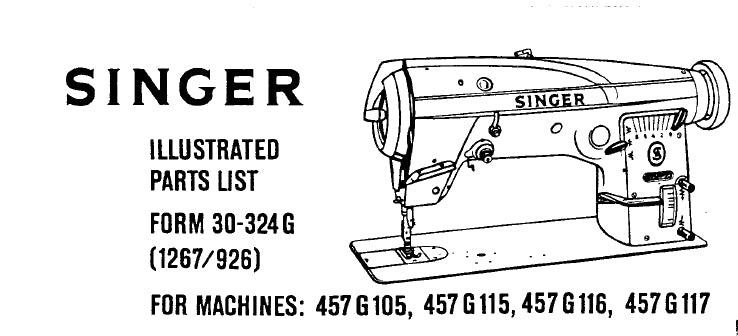 SINGER 457G105 457G115 457G116 457G117 SEWING MACHINE ILLUSTRATED PARTS LIST 11 PAGES ENG