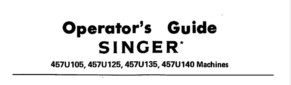 SINGER 457U105 457U125 457U135 457U140 SEWING MACHINE SERVICE MANUAL 8 PAGES ENG