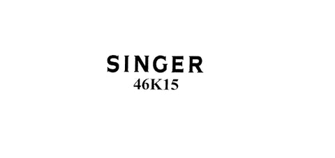 SINGER 46K15 SEWING MACHINE INSTRUCTION MANUAL 5 PAGES ENG