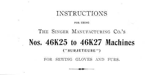 SINGER 46K25 46K26 46K27 SEWING MACHINE INSTRUCTIONS 7 PAGES ENG