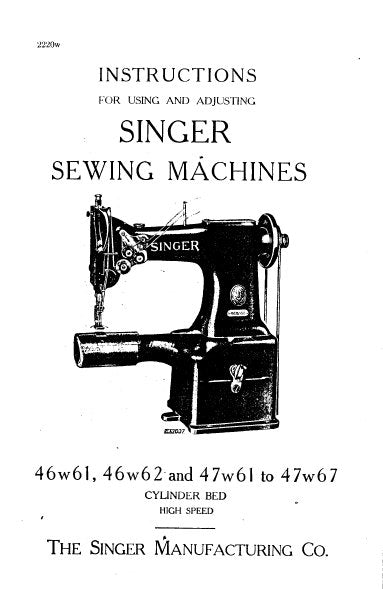 SINGER 46W61 46W62 47W61 47W62 47W63 47W64 47W65 47W66 47W67 SEWING MACHINES INSTRUCTIONS FOR USING AND ADJUSTING 18 PAGES ENG