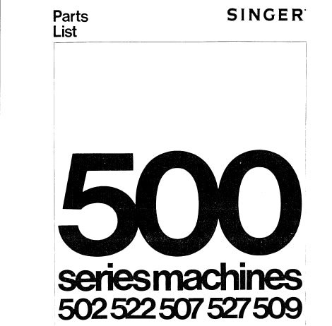 SINGER 500 SERIES 502 522 507 527 509 SEWING MACHINE PARTS LIST 42 PAGES ENG