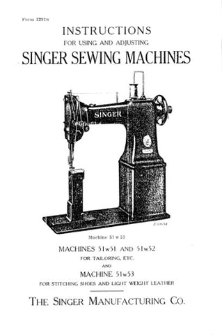 SINGER 51W51 51W52 51W53 SEWING MACHINES INSTRUCTIONS FOR USING AND ADJUSTING 10 PAGES ENG