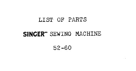 SINGER 52-60 SEWING MACHINE LIST OF PARTS 11 PAGES ENG