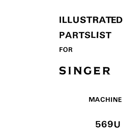 SINGER 569U SEWING MACHINE ILLUSTRATED PARTS LIST 113 PAGES ENG