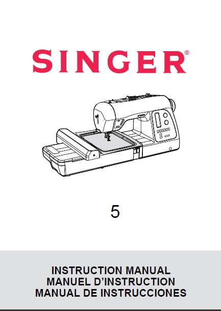 SINGER 5 SEWING MACHINE MACHINE A COUDER MAQUINA DE COSER INSTRUCTION MANUAL MANUEL D'INSTRUCTION MANUAL DE INSTRUCCIONES 136 PAGES ENG FRANC ESP