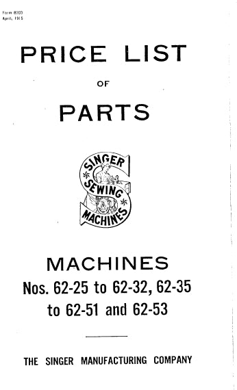 SINGER 62-25 TO 62-32 62-35 TO 62-51 AND 62-53 SEWING MACHINE LIST OF PARTS COMPLETE 223 PAGES ENG