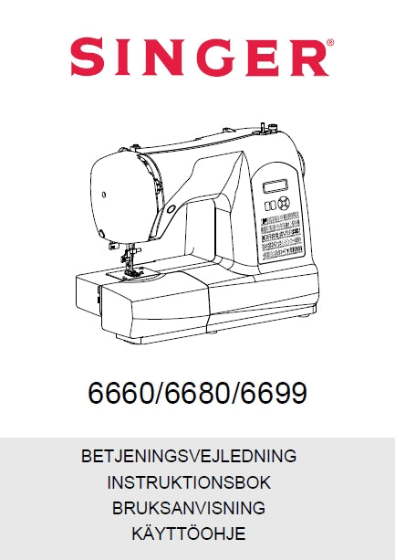 SINGER 6660 6680 6699 SEWING MACHINE BETJENINGSVEJLEDNING INSTRUKTIONSBOK BRUKSANVISNING KAYTTOOHHJE 106 PAGES DK SW NO FI