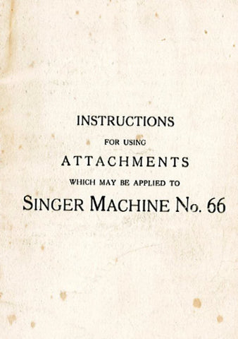 SINGER 66 SEWING MACHINE ATTACHMENTS INSTRUCTIONS 15 PAGES ENG – THE ...