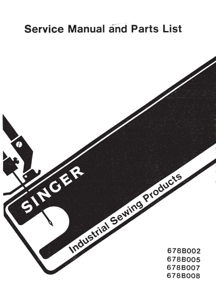 SINGER 678B002 678B005 678B007 678B008 SEWING MACHINE SERVICE MANUAL 47 PAGES ENG